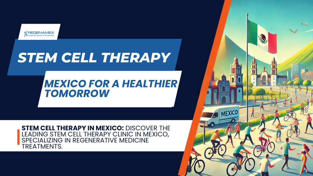 The Best Stem Cell Therapy in Mexico | RegenaMex