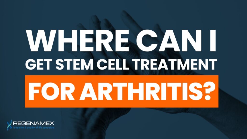 Where Can I Get Stem Cell Treatment for Arthritis