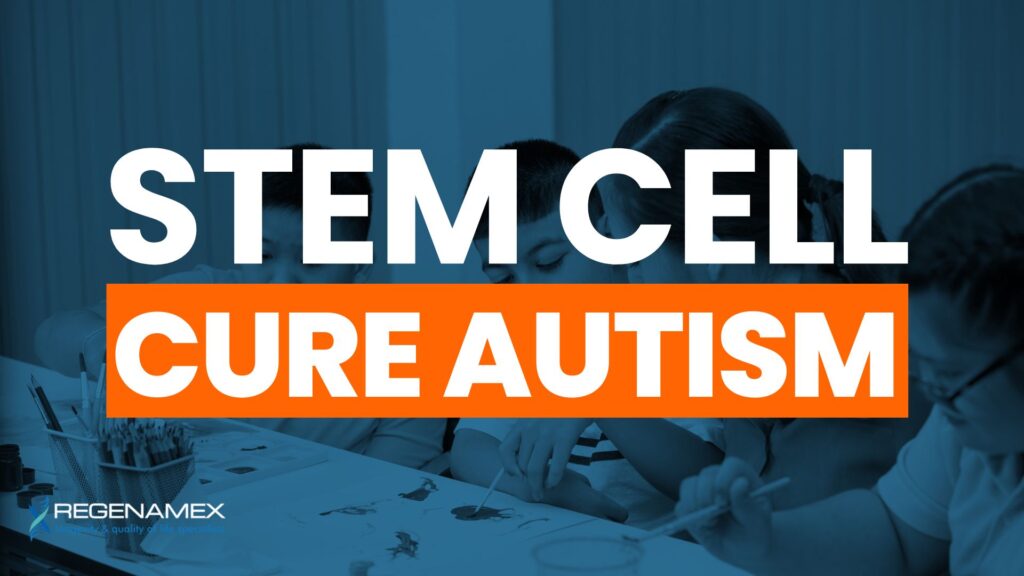 Stem Cells Cure Autism A Complete Guide to Regenerative Options for Families