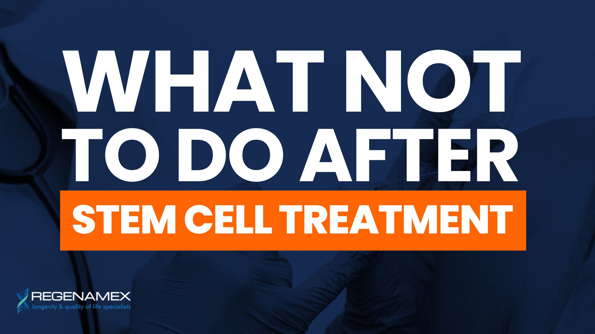 What Not to Do After Stem Cell Treatment